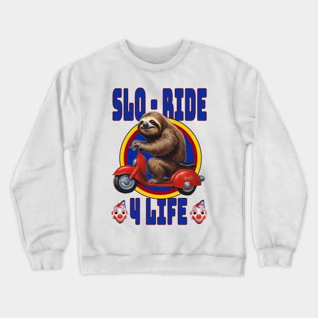 Sloth,  Slo ride 4 life Crewneck Sweatshirt by CS77